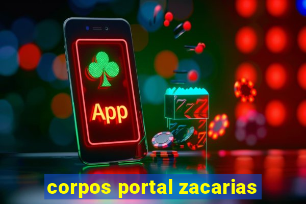 corpos portal zacarias